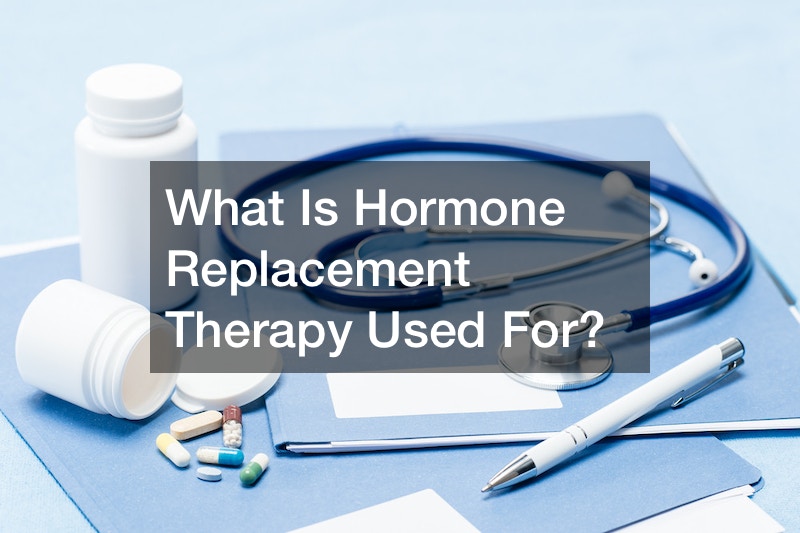 What Is Hormone Replacement Therapy Used For?